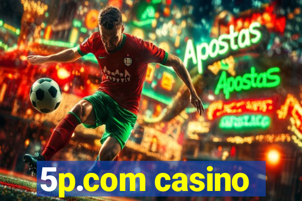 5p.com casino